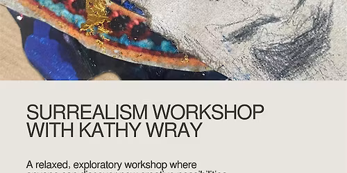 Surrealism Workshop with Kathy Wray