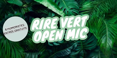 Le Rire Vert Open Mic
