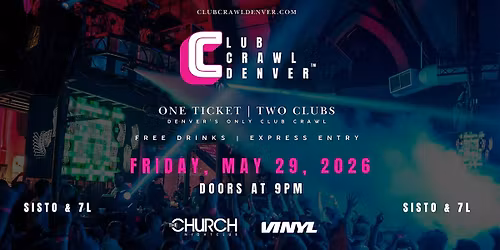 Club Crawl Denver: Fri, May 29th: (Artist Lineup TBD)