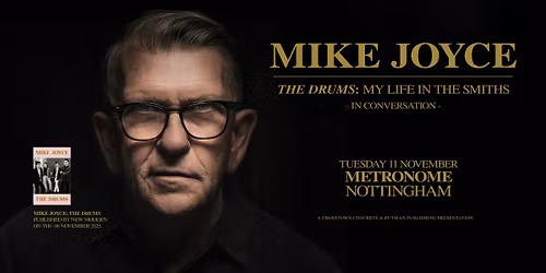 Mike Joyce | Metronome, Nottingham | My Life In The Smiths \u2013 In Conversation |