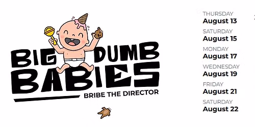 Big Dumb Babies: Bribe the Director
