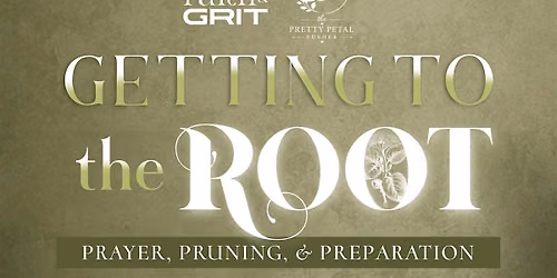 Getting to the Root (Workshop & Prayer)