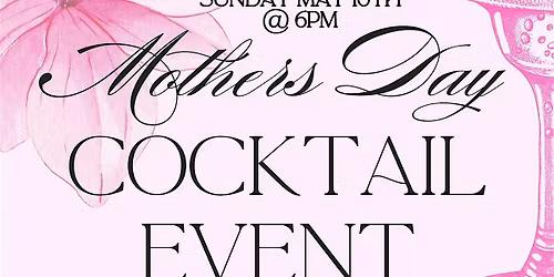 Mother\u2019s Day Cocktail event