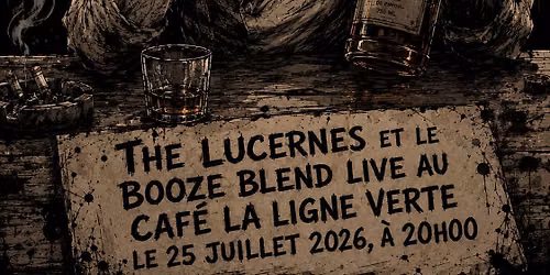 The Lucernes et le Booze Blend Live au Caf\u00e9 La Ligne Verte