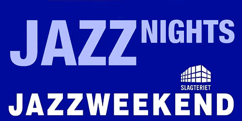 Jazz Nights 2026 Fire Jazz Nights-koncerter p\u00e5 Slagteriet 25\/9