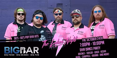 The Ladies Night - Pop Diva Tribute at BIGBAR 7-10PM!