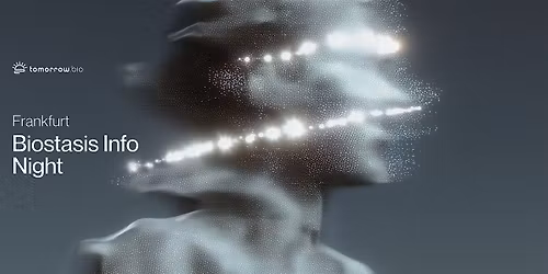 Biostasis info night by Tomorrow.bio