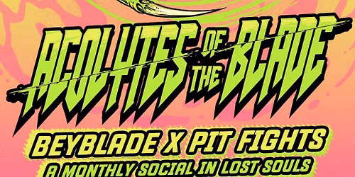 Acolytes of the Blade \u2013 Beyblade X Pit Fights