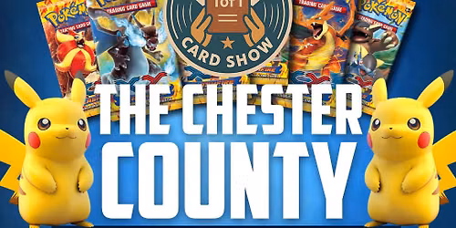 The Chester County Card Show TCG Edition
