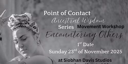 Point of Contact - Ancestral wisdom Series\/Encountering Others