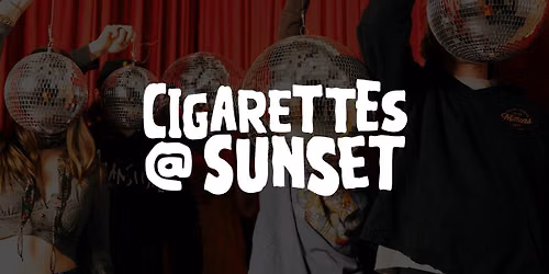 Cigarettes @ Sunset at The Radio Room
