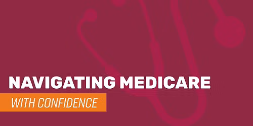 Navigating Medicare with Confidence