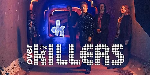 NYE - The OverKillers (Canada\u2019s  Tribute to the Killers) Live at The Pilot!