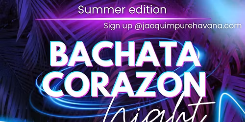 Bachata Corazon Night (Summer edition) \u2764\ufe0f\u200d\ud83d\udd25\ud83d\udd25