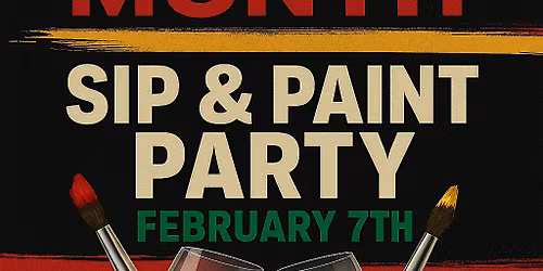 \u2728 Black History Month Sip & Paint Party \u2728