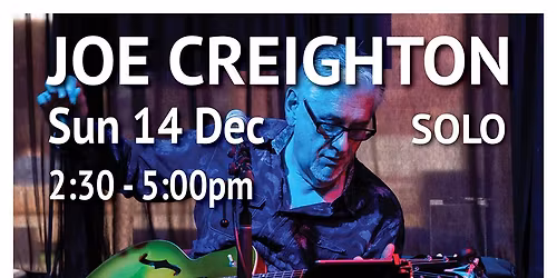 JOE CREIGHTON - "The Boy from Belfast" @ Oakleigh Music Hall