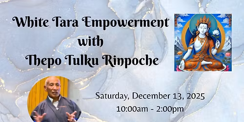 White Tara Empowerment with Thepo Tulku Rinpoche