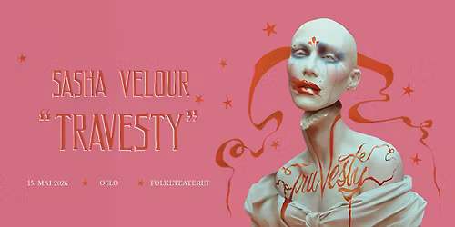 Sasha Velour (FRI ALDER) \/\/ Folketeateret \/\/ Pres. av All Things Live