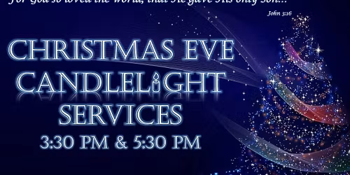 Christmas Eve Candlelight Service - Two Services!