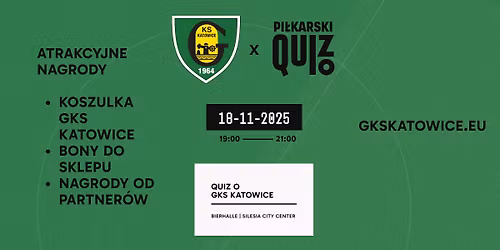  Pi\u0142karski Quiz o GieKSie - po raz pierwszy dla GieKSiarzy! 