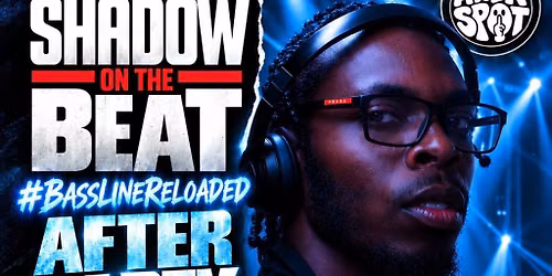 Shadow on the beat bassline after party