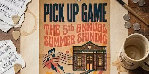 Pick Up Game's 5 Annual Summer Shindig!