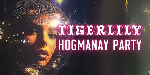 New Years Eve 2025 - at Tigerlily Edinburgh