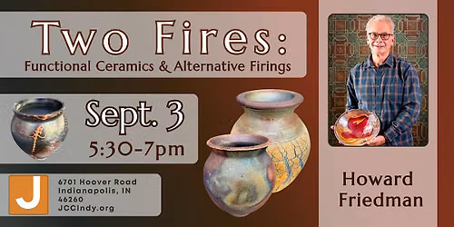 Howard Friedman \u2022 Two Fires: Functional Ceramics & Alternative Firings