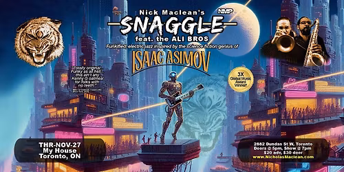 Nick Maclean's SNAGGLE feat the ALI BROS (Toronto)