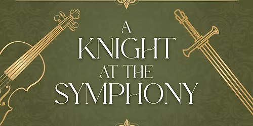 A Knight at the Symphony | Chevaliers de la symphonie