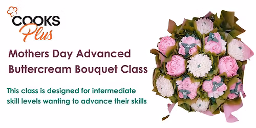 Mother\u2019s Day Advanced Buttercream Bouquet Class