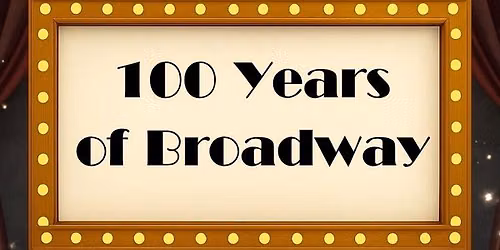 "100 Years of Broadway" Concert