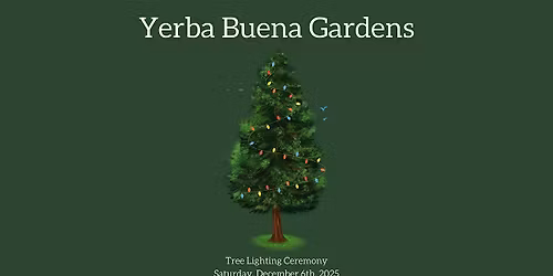 2nd Annual Holiday Tree Lighting at Yerba Buena Gardens