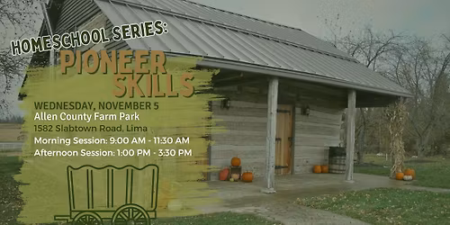 Pioneer Skills Homeschool Field Trip