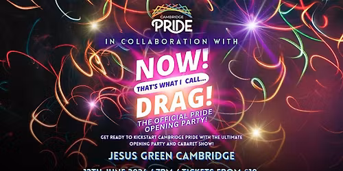 NOW! That's What I Call...DRAG! Cambridge Pride Takeover!