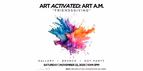 ART ACTIVATED: ART A.M. \u201cFRIENDSGIVING\u201d