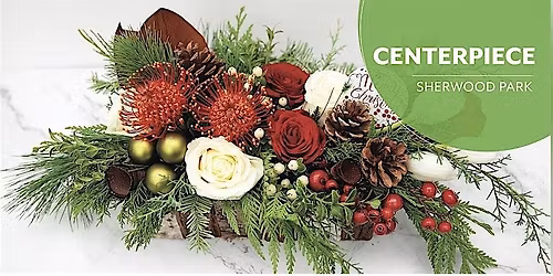 Holiday Centrepiece | Workshop | Salisbury Greenhouse Bay1| Sherwood Park