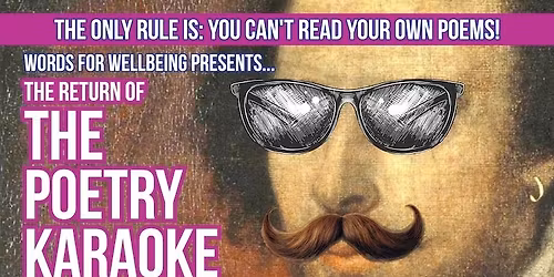 Words for Wellbeing presents\u2026The Return of The Poetry Karaoke!