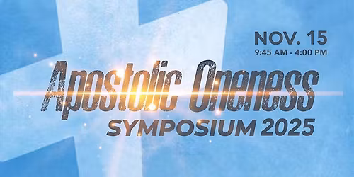 Apostolic Oneness Symposium 2025