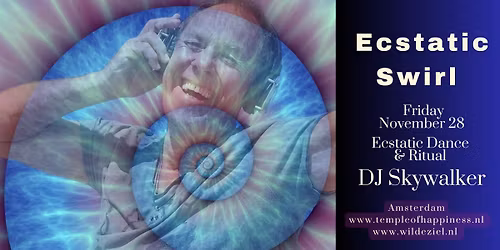 Ecstatic Swirl : EcstaticDance & Ritual | DJ Skywalker
