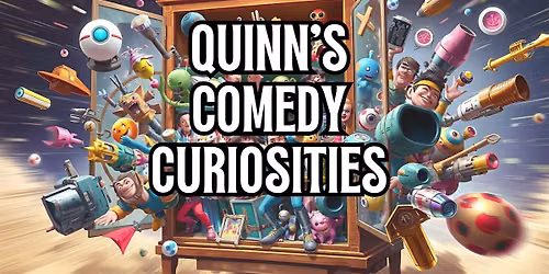 Quinn's Comedy Curiosities