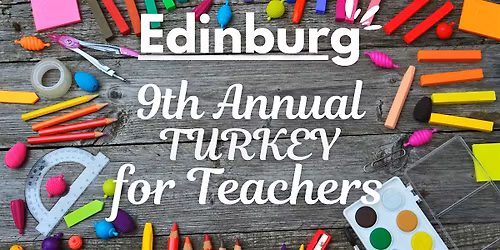 Edinburg 9th Annual Turkey For Teachers