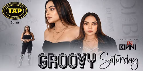 Groovy Saturday ft. DJ Binni at TAP Juhu