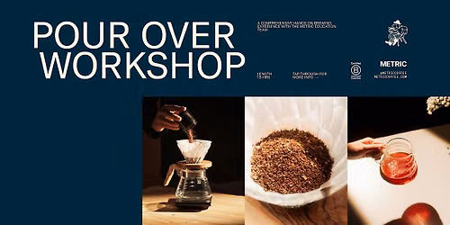 Metric Coffee: Pour-Over Workshop