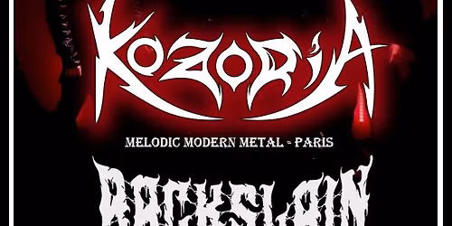 KOZORIA (melodic modern metal) \/ BACKSLAIN (thrash death metal)