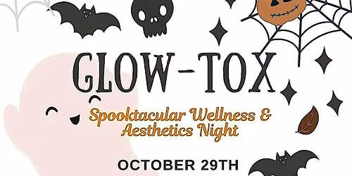 Glow-Tox Spooktacular Wellness & Aesthetics Night
