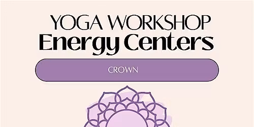Friday Nite Workshop: Yoga Week 7 - "Crown" with Aryam Garcia