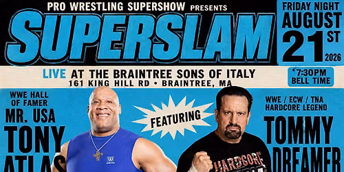 Pro Wrestling Supershow presents SUPERSLAM | Fri Aug 21st | Braintree MA