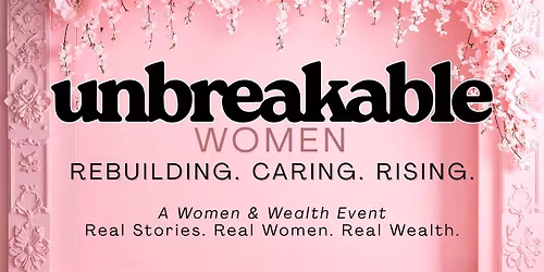 The Social SHIFT Presents: UNBREAKABLE Women - Rebuilding. Caring. Rising.