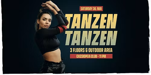 TANZEN TANZEN  \/ MAI SPECIAL - 3 FLOORS & OUTDOOR AREA